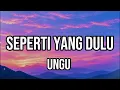 Ungu - Seperti Yang Dulu [Lirik]