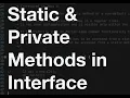 Static and Private Methods in Java Interfaces important interview questions