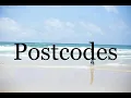 How To Pronounce Postcodes Pronunciation Of Postcodes