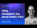 What Developers Say About IntelliJ IDEA Josh Long 2022