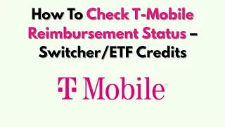 How To Check T-Mobile Reimbursement Status - Credits