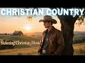 Download Lagu Worship Country Gospel - Christian Country Music, Relaxing Country Christian, Cowboy Christian Music
