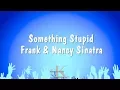 Download Lagu Something Stupid - Frank \u0026 Nancy Sinatra (Karaoke Version)
