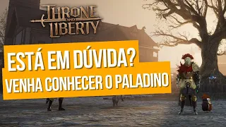 PORQUE JOGAR COM O PALADINO? - THRONE AND LIBERTY - SNS - WAND