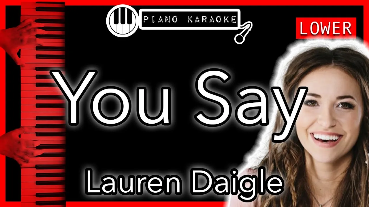 You Say (LOWER -3) - Lauren Daigle - Piano Karaoke Instrumental