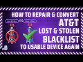How to Repair Convert AT T Blacklisted Apple iPhone iPad Android Back to Clean Clear Unbarring
