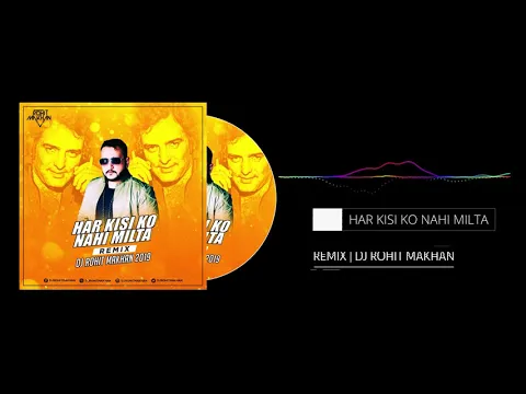 Download MP3 Har Kisi Ko Nahi Milta   Remix Dj Rohit Makhan 2019