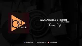 Samsunlu Bela - Yasak Ask ft Sego Hicran