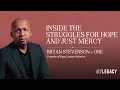 Bryan Stevenson Plus One Inside the Struggles for Hope and Just Mercy