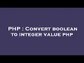PHP Convert boolean to integer value php