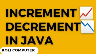 Increment Decrement Operator in JAVA Koli Computer