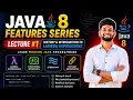 Java 8 Lambda Expressions Introduction History of Lambda Expressions in Java Java 8 Features