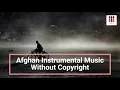 Lagu Afghan Instrumental Music | Without Copyright | Free Download | For Vlogs