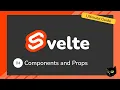Learn Svelte The Ultimate Guide - Components and Props