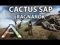 Cactus Sap Location Ragnarok Ark Survival Evolved