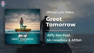 Download Alffy Rev Feat. Mr.Headbox \u0026 Afifah - Greet Tomorrow (Official Lyric) MP3