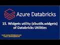 15 Widgets utility dbutils widgets of Databricks Utilities in Azure Databricks