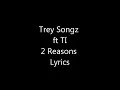Trey Songz ft. T.I. - 2 reason lyrics