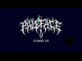 PALEFACE - CURSE US [AUDIO]