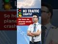 No traffic lights? so how do planes avoid crash?