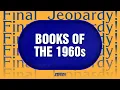 Books of the 1960s Final Jeopardy JEOPARDY