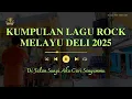 Lagu Kumpulan Lagu Rock Melayu Deli 2025 – Di Jalan Sunyi Aku Cari Senyummu (Full Album Official)