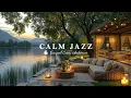 Lagu Jazz With Peaceful Evening By The Lake | Calm Jazz With Nature Sound For Relax Your Mind, Healing