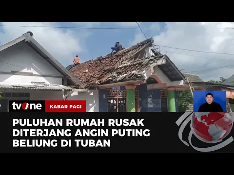 Angin Puting Beliung Rusak Puluhan Rumah Warga di Tuban