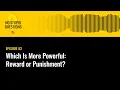 Which Is More Powerful Reward or Punishment No Stupid Questions Episode 82