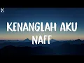Download Lagu Kenanglah Aku -  NaFF ( Lirik Video )