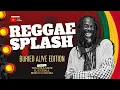 Lagu REGGAE SPLASH SUNDAY SERVICE 🔥 DJ DEESKUL \u0026 TONGOLA MATE (RADIO MAISHA) EP 13 | BURIED ALIVE EDITION