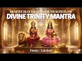 Lagu DIVINE TRINITY MANTRA | Remove Energy Blocks \u0026 Unlock Wealth Flow | Durga × Lakshmi
