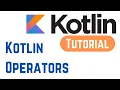 Kotlin Tutorial for Beginners - Kotlin Operators