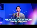 World Within My Room performed by Zachary Noah Piser