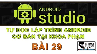 Bai 29 ListView Co Ban - Mang ArrayList Trong Android Part