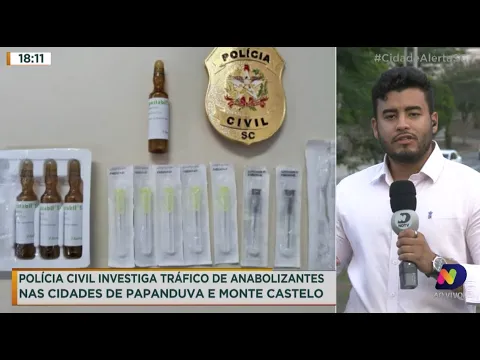 Polícia Civil investiga tráfico de anabolizantes nas cidades de Papanduva e Monte Castelo