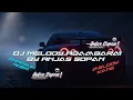 Lagu DJ MELODY ADAMBARAI MENGKANE BY ANJAS SOPAN