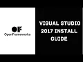 Installing OpenFrameworks - Visual Studio 2017