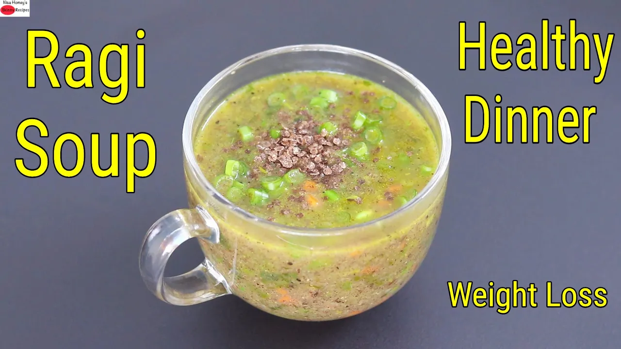 Ragi Soup - Healthy Ragi Soup Recipe For Dinner - Ragi Recipes For Weight Loss   Skinny Recipes