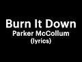 Parker McCollum - Burn It Down (lyrics)