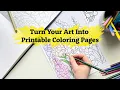 Turn Your Art Into Printable Coloring Pages
