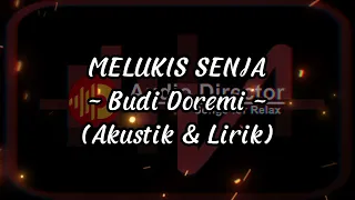 Download 🎶 Melukis Senja Budi Doremi [Versi Akustik dan Lirik] - Melukis Senja Cover - Cover Melukis Senja MP3