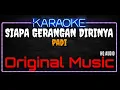 Download Lagu Karaoke Siapa Gerangan Dirinya ( Original Music ) HQ Audio - PADI