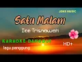 Download Lagu SATU MALAM || ICE TRISNAWATI || KARAOKE DANGDUT || NADA WANITA 