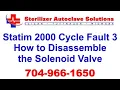 Statim 2000 Cycle Fault 3 How to Disassemble Solenoid Valve