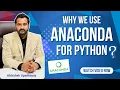 Why We Use Anaconda for Python Why Data Scientists Prefer Anaconda Complete Guide
