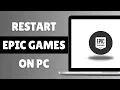 How To Restart Epic Games On PC