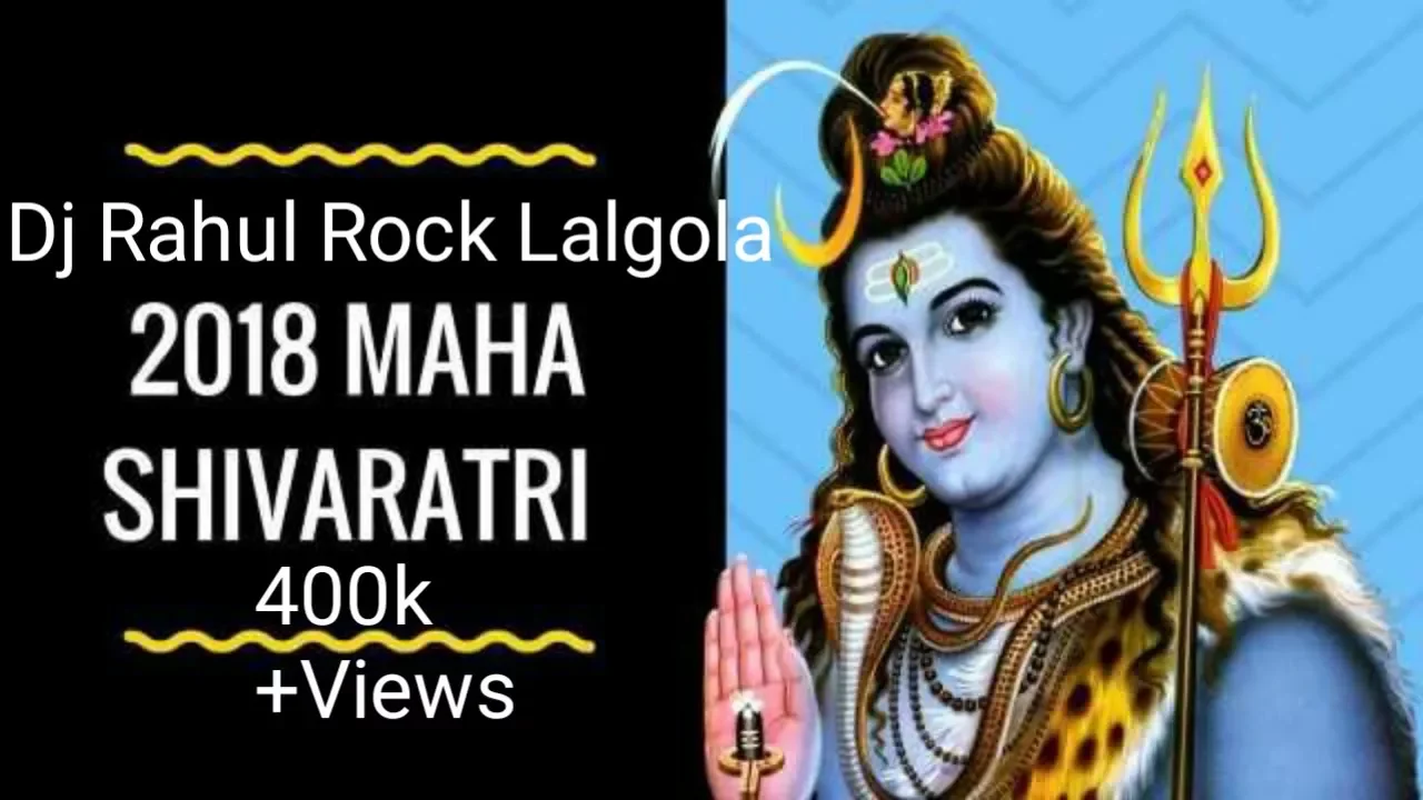 Maha shivratri Spical dj mix Song 2018 | upload  by  Dj Rahul Rock Lalgola support 7470062998