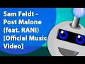 Sam Feldt - Post Malone feat RANI