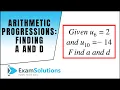 Arithmetic Progressions - Finding a and d given two terms ExamSolutions